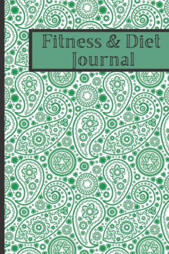 FITNESS AND DIET JOURNAL: Fitness Journal: Daily Activity and Fitness Tracker And Diet Journal Paperback, Green Paisley