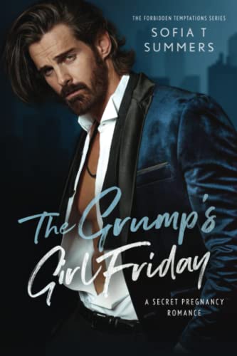 The Grump's Girl Friday: A Secret Pregnancy Romance (Forbidden Temptations)