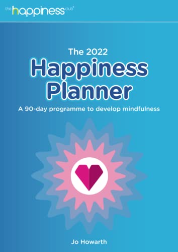The 2022 Happiness Planner: A 90-day programme to develop mindfulness