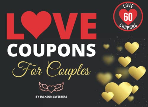 Love Coupons for Couples : 60 Sexy, Naughty and Romantic Love Vouchers to Spice up Your Love Life Funny Valentines Day, Anniversary or Birthday Gift for Partner