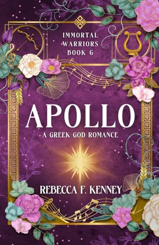 Apollo: A Greek God Romance (The IMMORTAL WARRIORS)