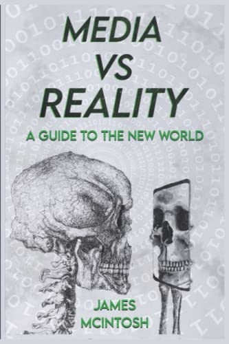 Media Vs Reality - A Guide To The New World