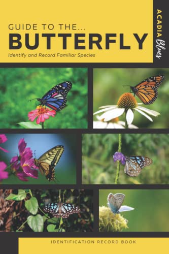 Butterfly Identification Record Book: A Companion Recognition Field Guide For Butterfly Spotting - Beginner Friendly