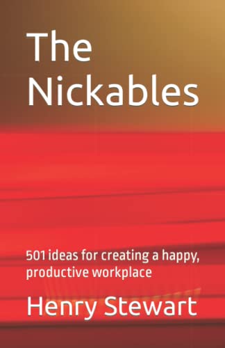 The Nickables: 501 ideas for creating a happy, productive workplace