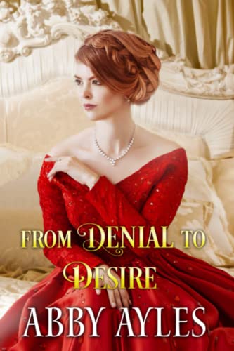 From Denial to Desire: A Historical Regency Romance Novel (Marriages by Mistake)