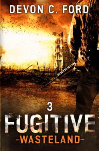 Fugitive: A Post-Apocalyptic Survival Series (Wasteland)