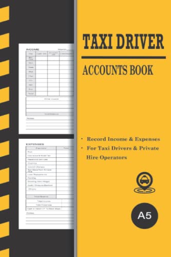 Taxi Driver Accounts Book : Record Income and Expenses for Taxies, Minicabs and Private Hire Operators