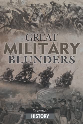 Military Blunders: Essential History