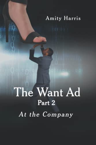 The Want Ad Part 2: At the Company