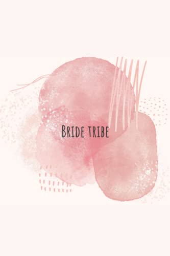 Bride Tribe Notebook | Bridesmaid Proposal Notebook | Will you be my bridesmaid | Bridal Party Gifts | 6x9 100 page Notebook: The best bridesmaid ... Party Favors | Wedding Party Gifts
