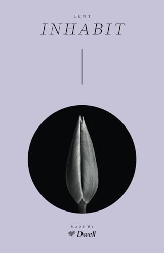 Inhabit: A Lenten Devotional