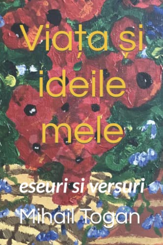 Via?a ?i ideile mele: eseuri si versuri