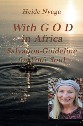 With G O D in Africa: Salvation-Guideline for Your Soul