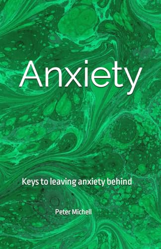 Anxiety: Keys to leaving anxiety behind
