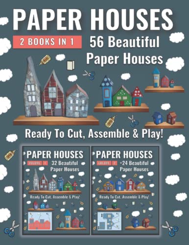 Paper Houses - 2 Books In 1 : 56 Beautiful Paper Houses Ready to Cut, Assemble and and Play