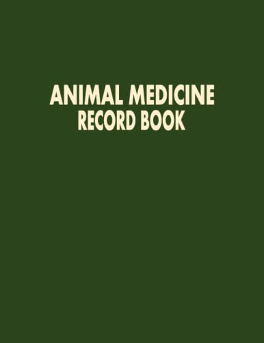 Animal Medicine Record Book: Veterinary/Livestock Medicine Record Book | Controlled Drug Recording Book for Animal Medication - Green