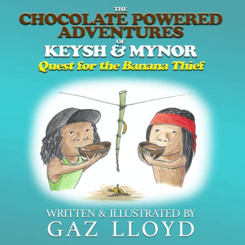 Chocolate Powered Adventures of Keysh and Mynor : Quest for the Banana Thief