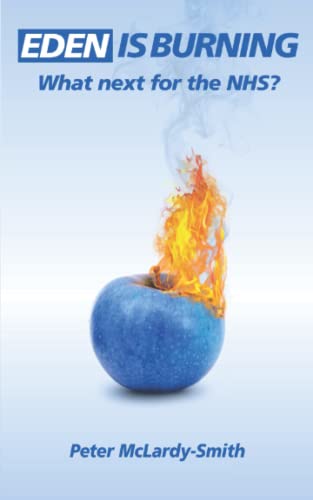 Eden is Burning - What Next for the NHS?