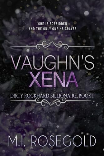 Vaughn's Xena: His Naughty Sugar (Dirty Rockhard Billionaire)