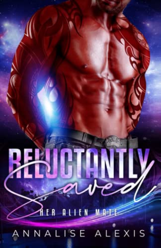 Reluctantly Saved (Her Alien Mate)