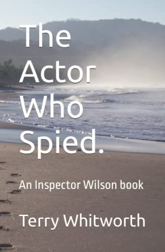 The Actor Who Spied.: An Inspector Wilson book