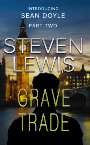 Grave Trade: A Sean Doyle twisting thriller