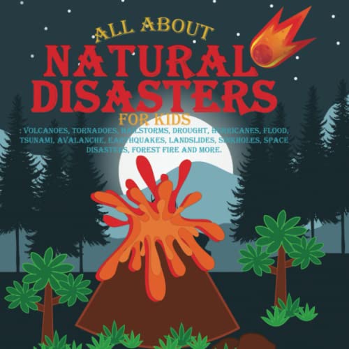 All About Natural Disasters for Kids: Volcanoes, Tornadoes, Hailstorms, Drought, hurricanes, Flood, Tsunami, Avalanche, Earthquakes, Landslides, Sinkholes, Space disasters, Forest fire and more.
