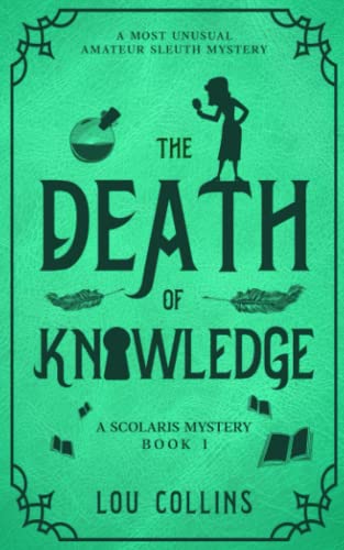 The Death of Knowledge: A gripping murder mystery (A Scolaris Mystery)