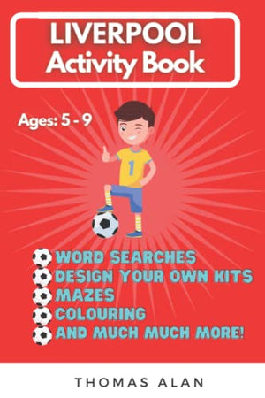 Liverpool Activity Book: Ages 5 - 9 Kids, Word Searches, Puzzles, Coloring and Much More Football fun