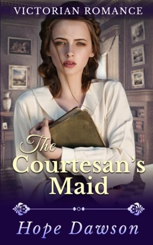 The Courtesan's Maid (The Victorian Orphans Saga)