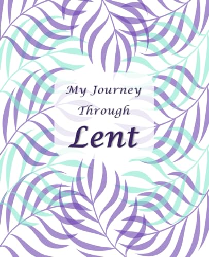 My Journey Through Lent: Personal Journal and Planner