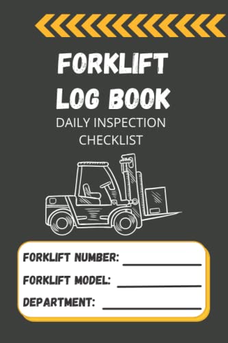 Forklift Log Book with Daily Inspection Checklist: Maintenance and Safety Forklift Operator Inspection Checklist Logbook