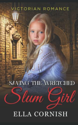 Saving the Wretched Slum Girl: Victorian Romance