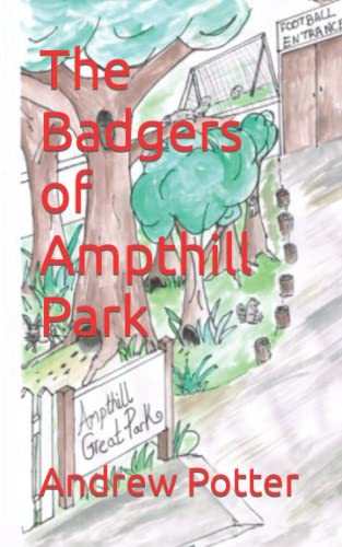 The Badgers of Ampthill Park: The Adventures of the Badgers