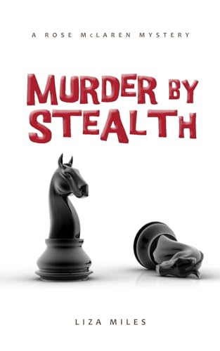 Murder By Stealth: A Rose McLaren Mystery (A Rose McLaren traditional murder mystery)