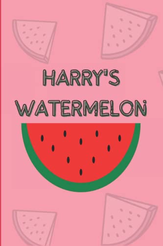 Harry's Watermelon: Watermelon notebook 6.14 x 9.21 in - College Ruled 150 pages