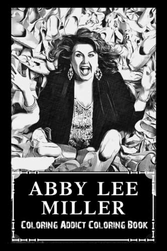 Coloring Addict Coloring Book: Abby Lee Miller Illustrations To Manage Anxiety