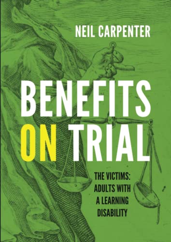 Benefits on Trial: The Victims: Adults with a Learning Disability