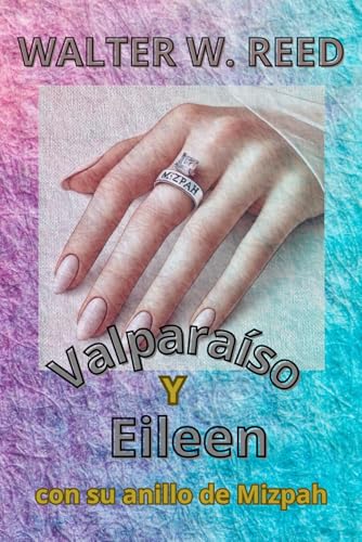 Valparaíso: III: Y Eileen con su anillo de Mizpah