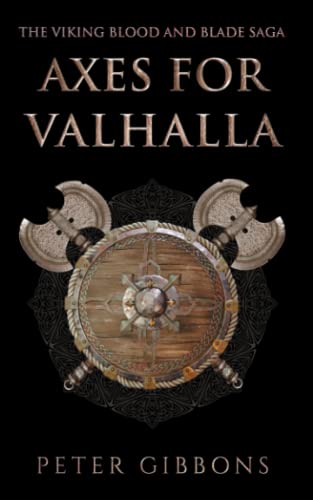 Axes for Valhalla: The third book in the Viking Blood and Blade Saga