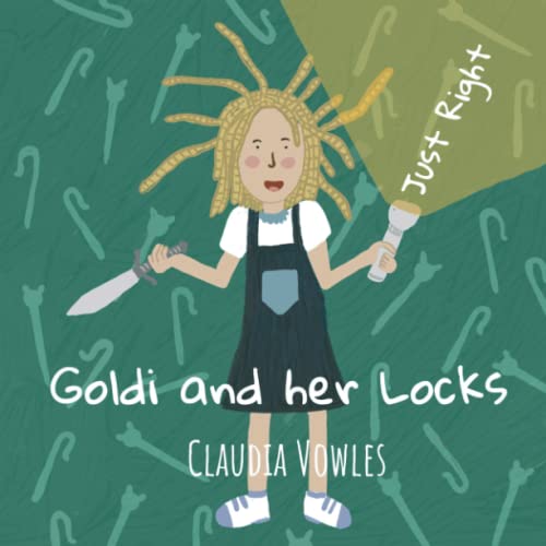 Just Right: Goldi and her Locks