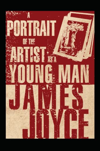 A Portrait of the Artist as a Young Man: James Joyce (Literature, History, Classics) [Annotated]