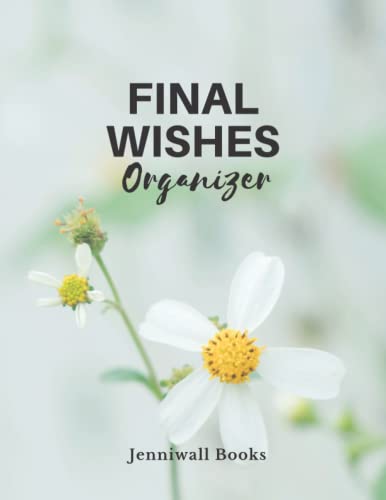 Final Wishes Organizer: End of Life Planner, When I'm Gone, to Help My Loved Ones Cope