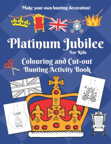 Platinum Jubilee for Kids: Colouring and Cut-out Bunting Activity Book
