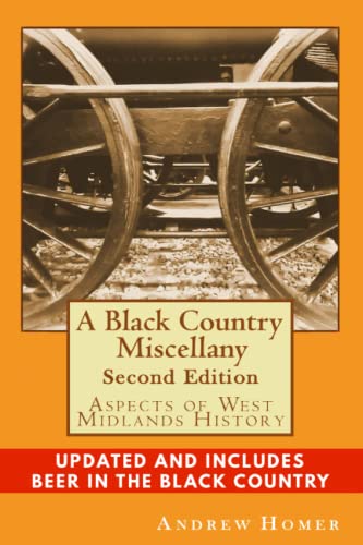 A Black Country Miscellany: Aspects of West Midlands History