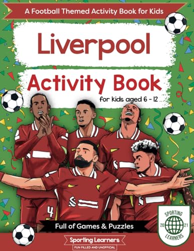 Liverpool Activity Book For Kids Aged 6-12: Football Themed Word searches, Mazes, Dot to dot, Colouring in, Trivia