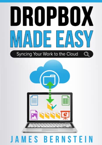 Dropbox Made Easy: Syncing Your Work to the Cloud (Productivity Apps Made Easy)