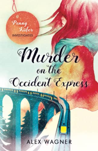 Murder on the Occident Express : A Gripping Murder Mystery from the Heart of Europe