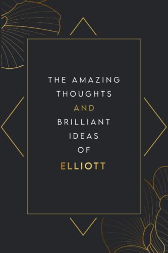 Elliott: Personalized Notebook for Elliott | Blank Lined Writing Pages Journal with Personalized, Elliott | Birthday Notebook Gift for Elliott | Birthday Gifts Ideas For Elliott | Funny Notebook