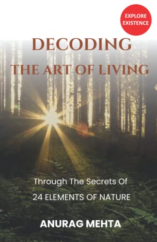 DECODING THE ART OF LIVING: Through The Secrets of 24 Elements of Nature
